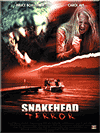    / Snakehead Terror (2004)