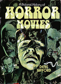 Denis Gifford. A Pictorial History of Horror Movies